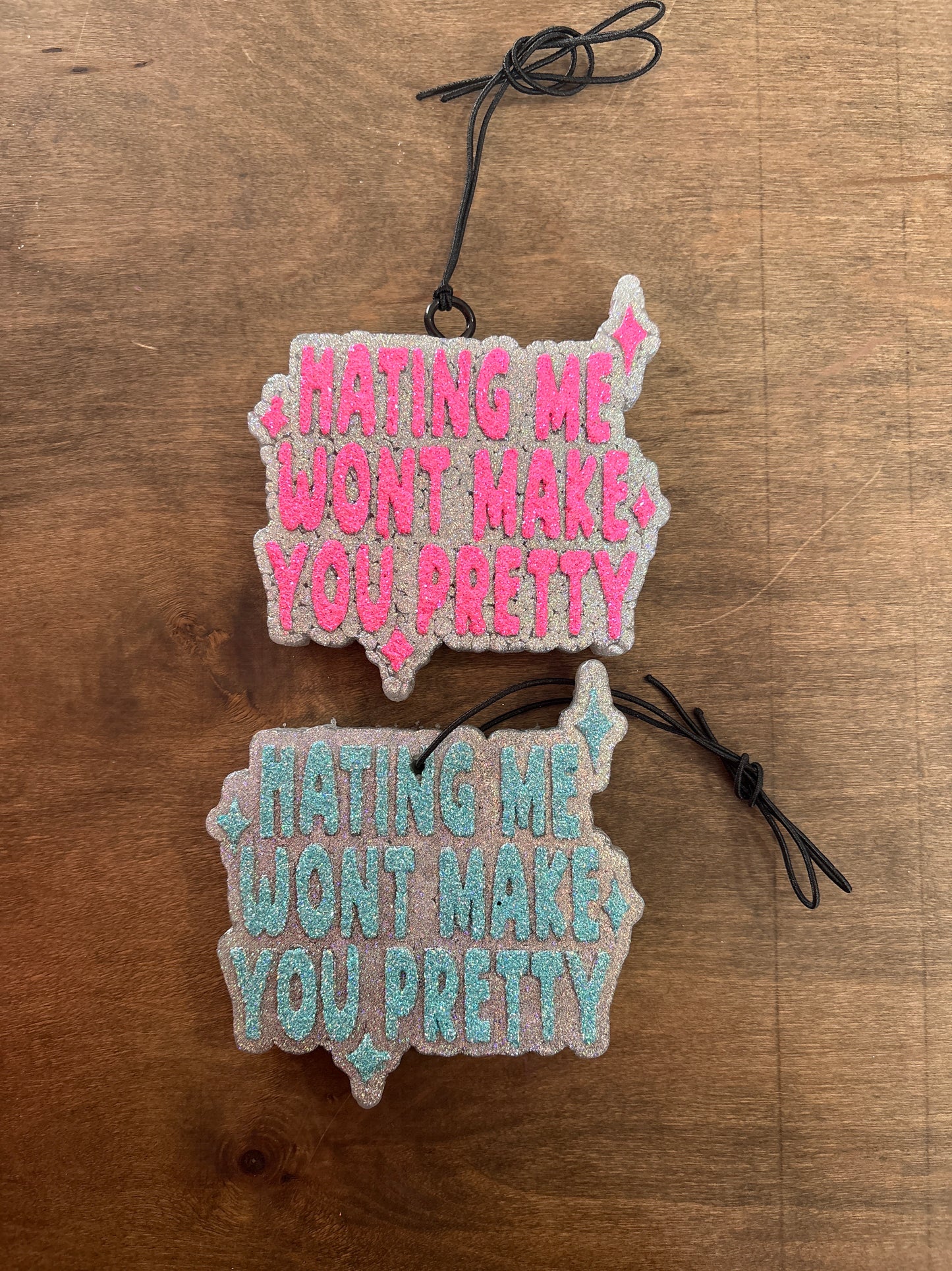 Hating Me Won’t Make You Pretty Freshie