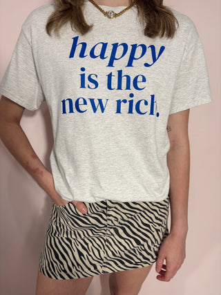 Happy Is The New Rich Tee
