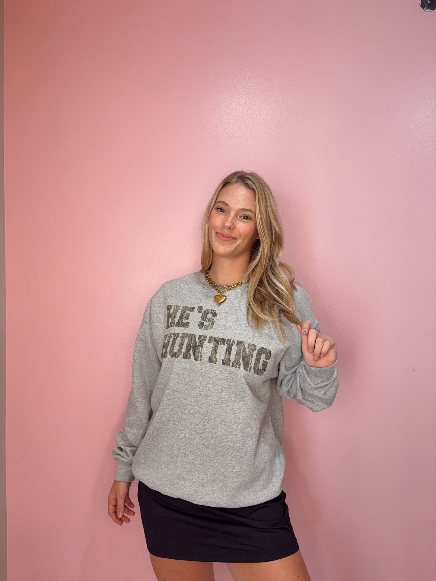 He's Hunting Sweatshirt