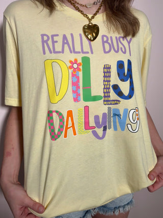 Busy Dilly Dallying Tee